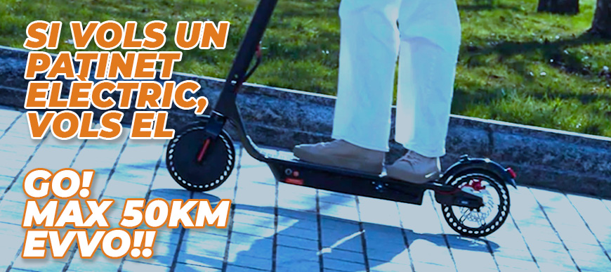 SI VOLS UN PATINET ELECTRIC, VOLS EL GO! MAX 50KM EVVO!!